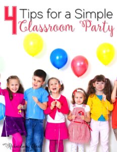 4 Tips for a Simple Classroom Party-Must Read!! I love these ideas, especially number 4! We all need that reminder for our classroom parties sometimes! #ClassroomParties #ClassroomManagement