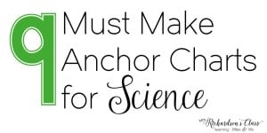 9 Must Make Anchor Charts for Science