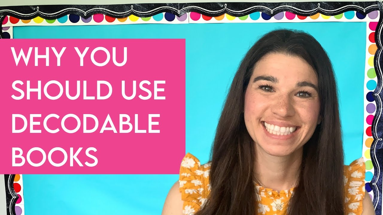 Why You Should Use Decodable Books