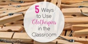 5 Ways to Use Clothespins in the Classroom--love the 2nd idea!