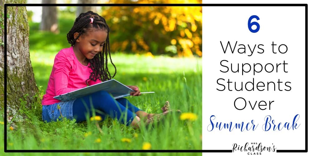Use these 6 ways to support students over summer break! Many times parents and students want to continue learning, but they just need a little direction! Make learning fun and easy for them to implement with these 6 ways to support them over summer break! 