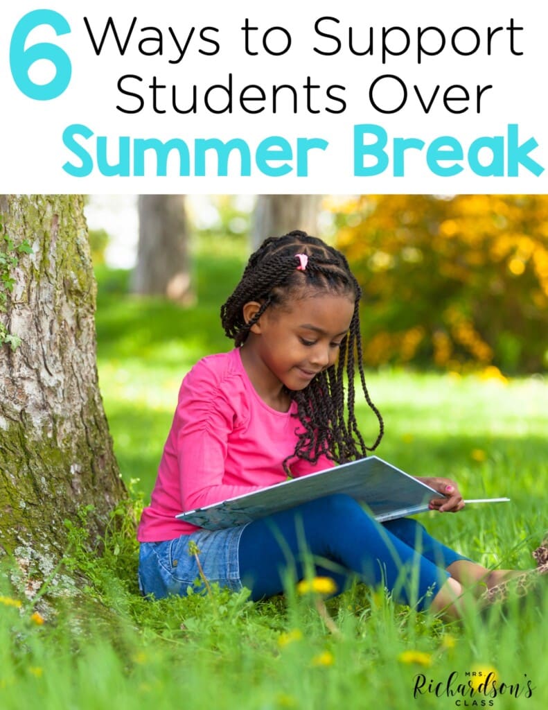 Use these 6 ways to support students over summer break! Many times parents and students want to continue learning, but they just need a little direction! Make learning fun and easy for them to implement with these 6 ways to support them over summer break!